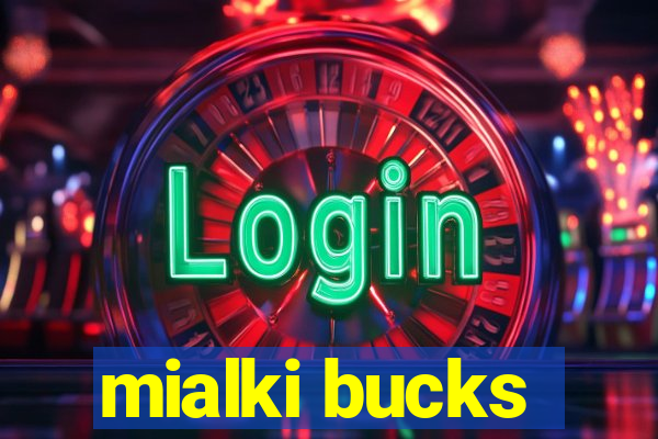 mialki bucks